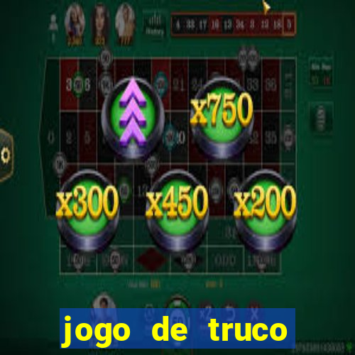 jogo de truco valendo dinheiro real